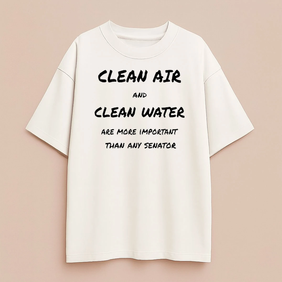 Clean Air And Clean Water Are More Importnat Than Any Senator Premium Shirt Sweater