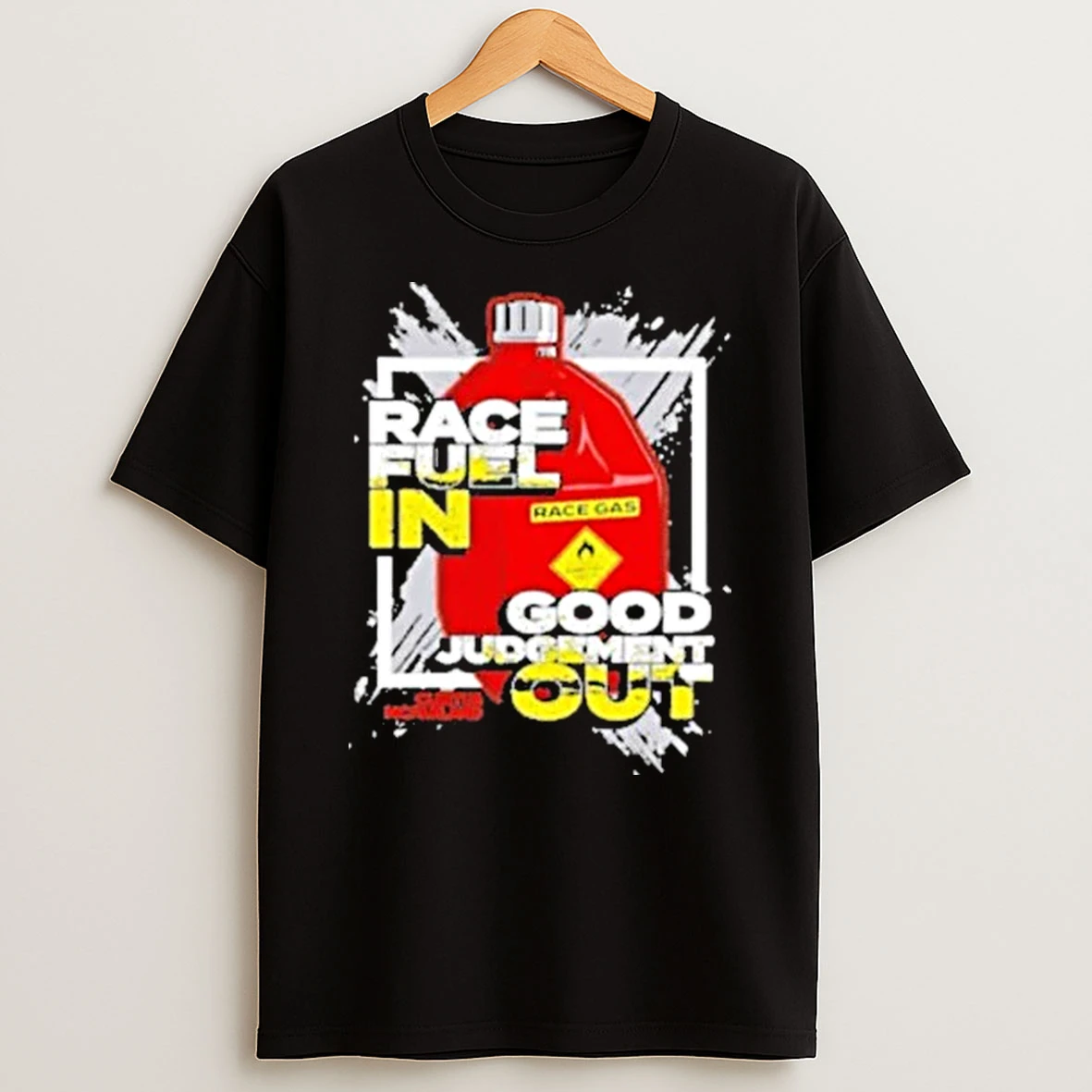 Cleetus Mcfarland Race Fuel In Good Judgement Out 2025 Shirts