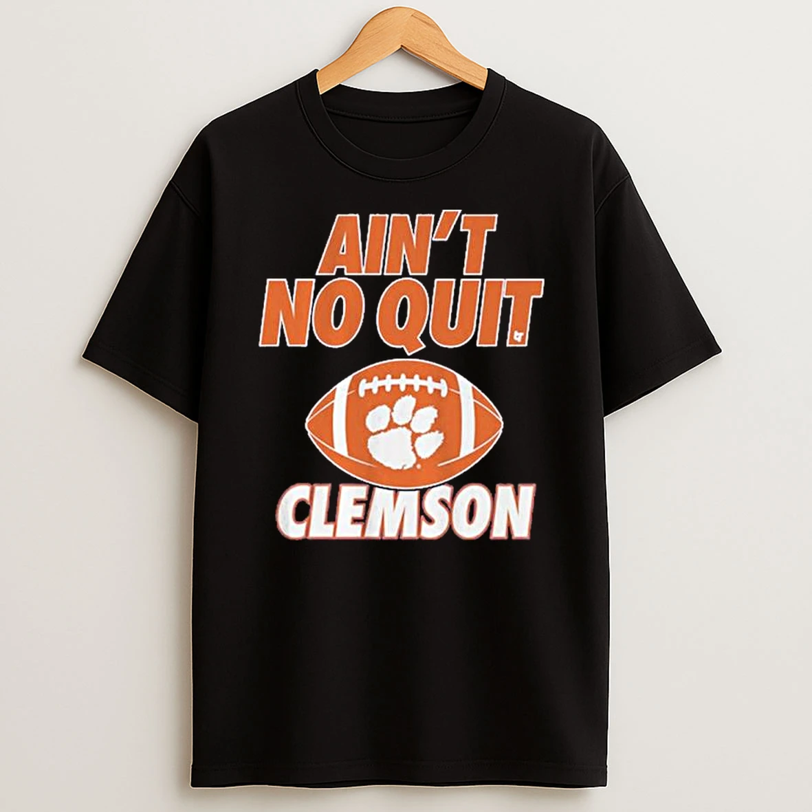 Clemson Football Aint No Quit Shirts