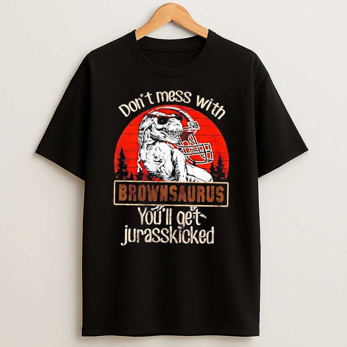 Cleveland Browns Dont Mess With Brownsaurus Youll Get Jurasskicked Shirts