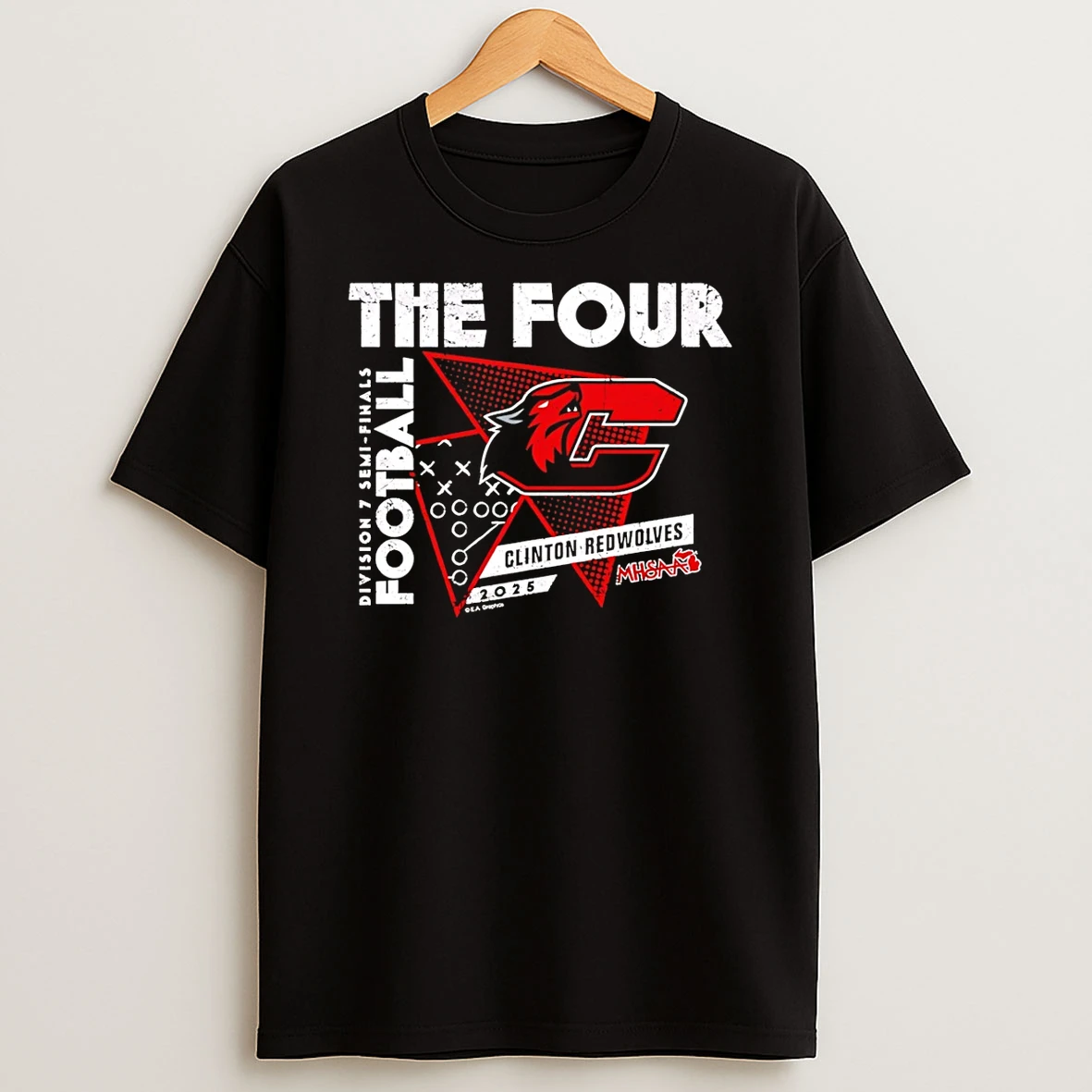 Clinton Redwolves The Four 2025 Mhsaa Football D7 Semi Finals Shirts