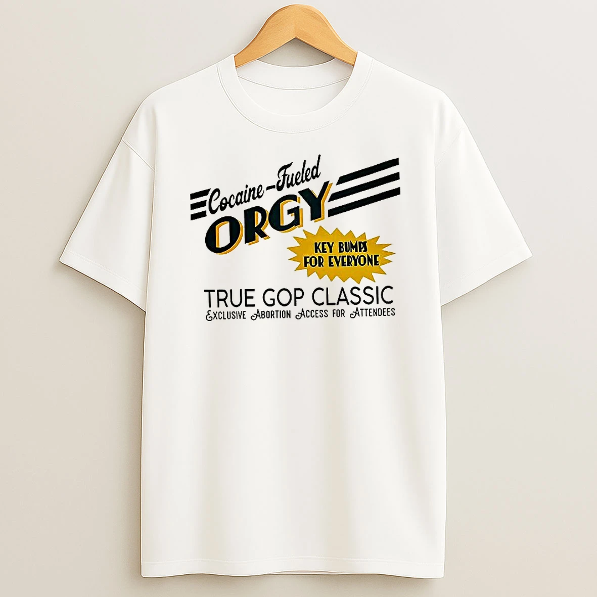Cocaine Fueled Orgy Key Bumps For Everyone True Gop Classic Shirts