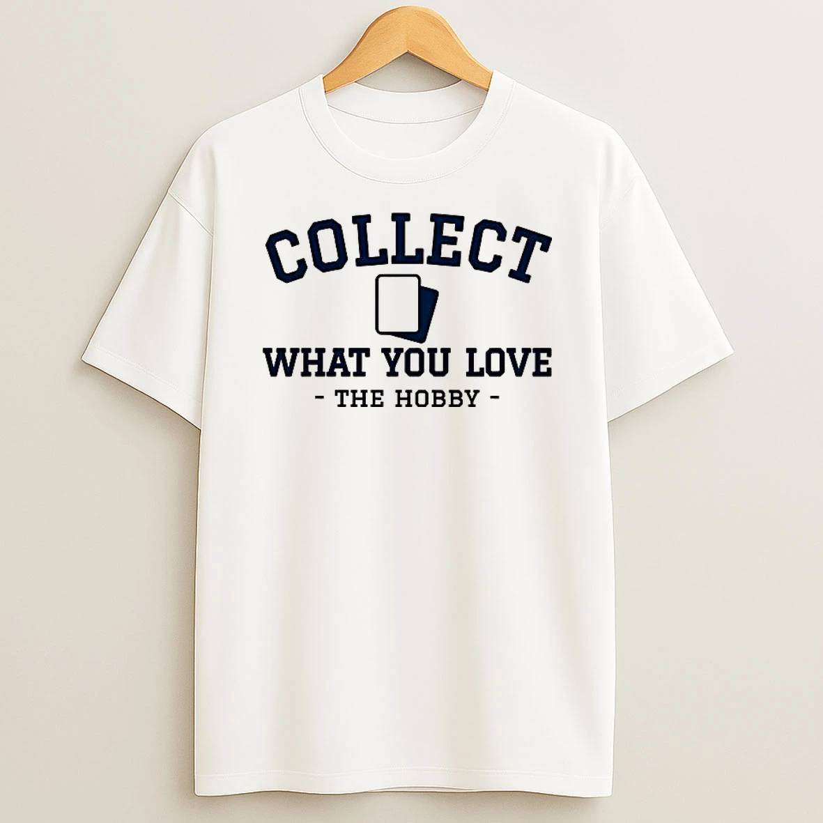 Collect What You Love Shirts