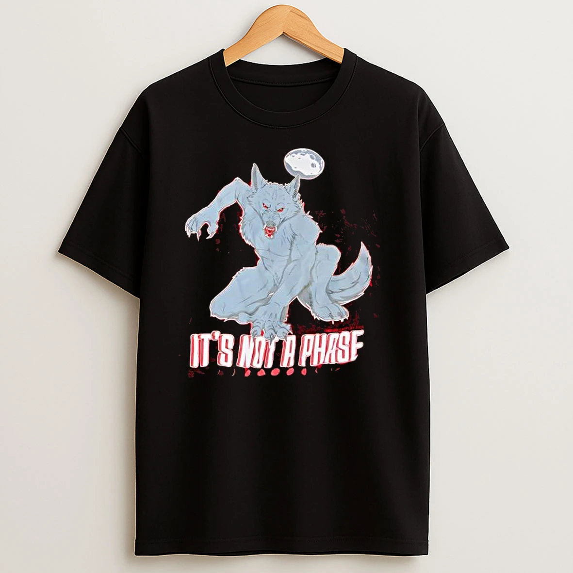 Cosmell Cosplay Its Not A Phase Werewolf T Shirts
