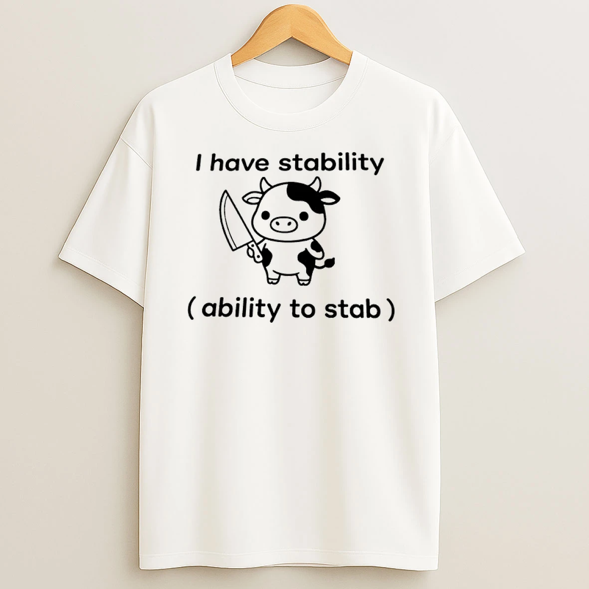 Cow I Have Stability Ability To Stab Shirts