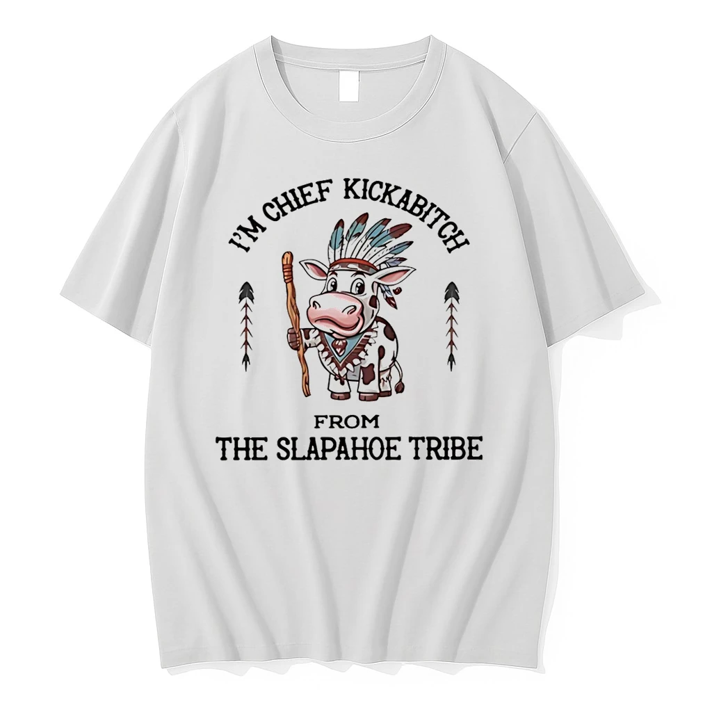 Cow Nation American Im Chief Kick A Bitch From The Slapahoe Tribe Shirts