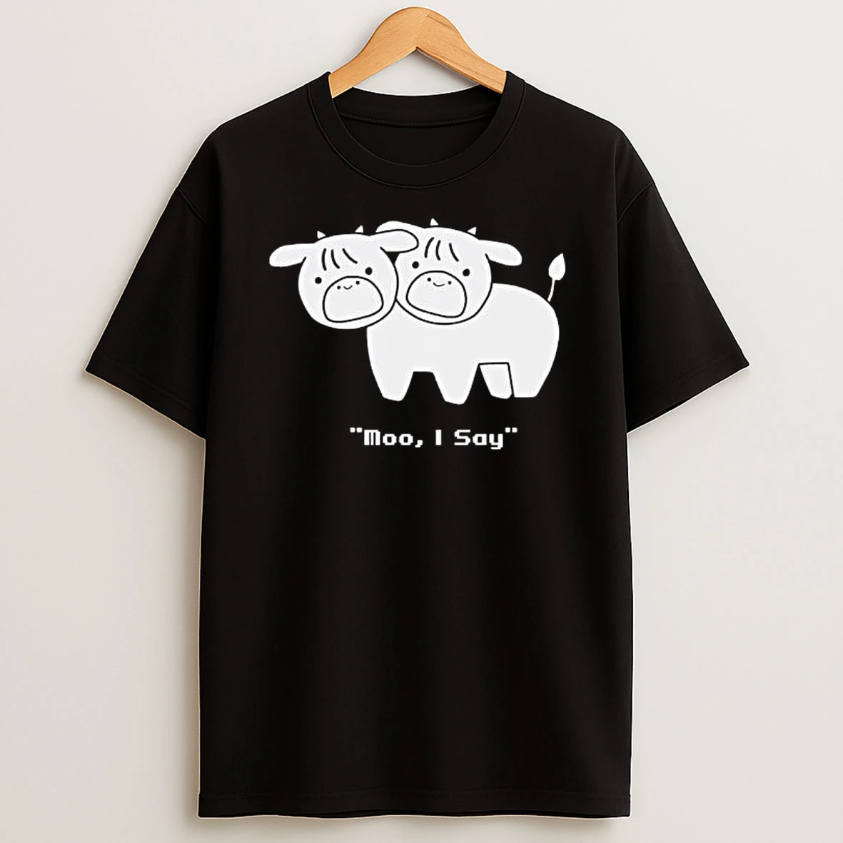 Cows Moo I Say Graphic Shirts