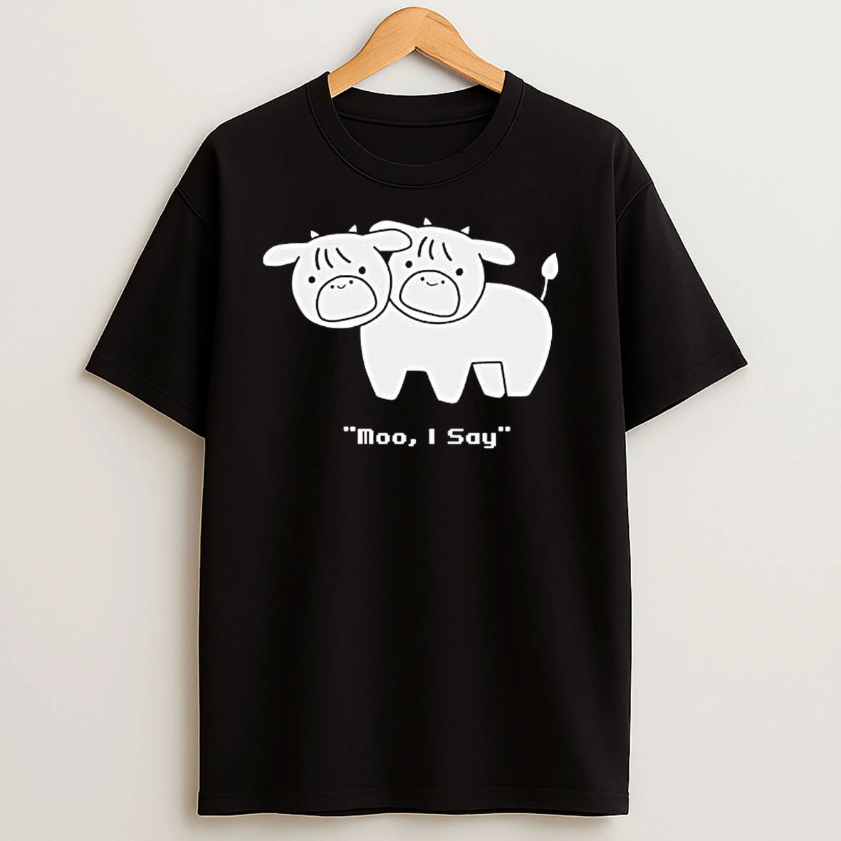 Cows Moo I Say Graphic T Shirts
