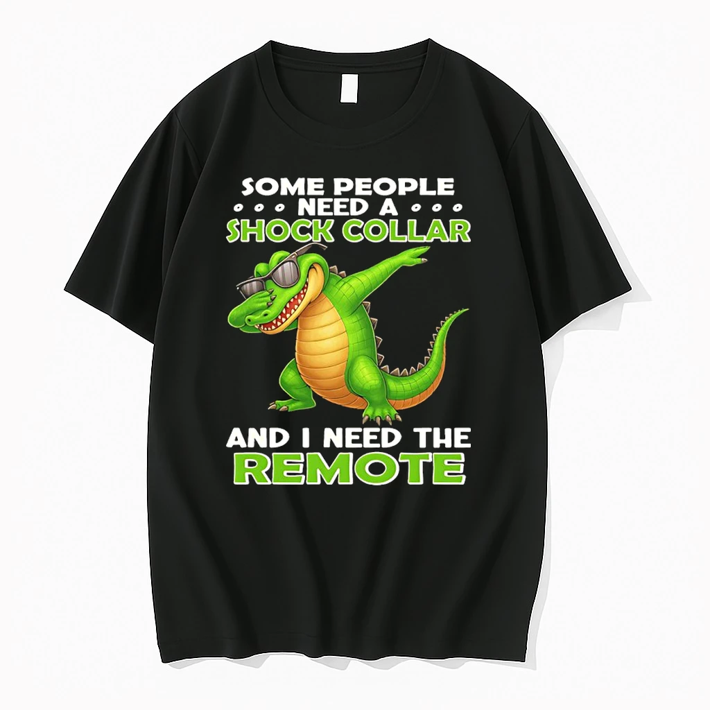 Crocodile Dabbing Some People Need A Shock Collar And I Need The Remote Shirts