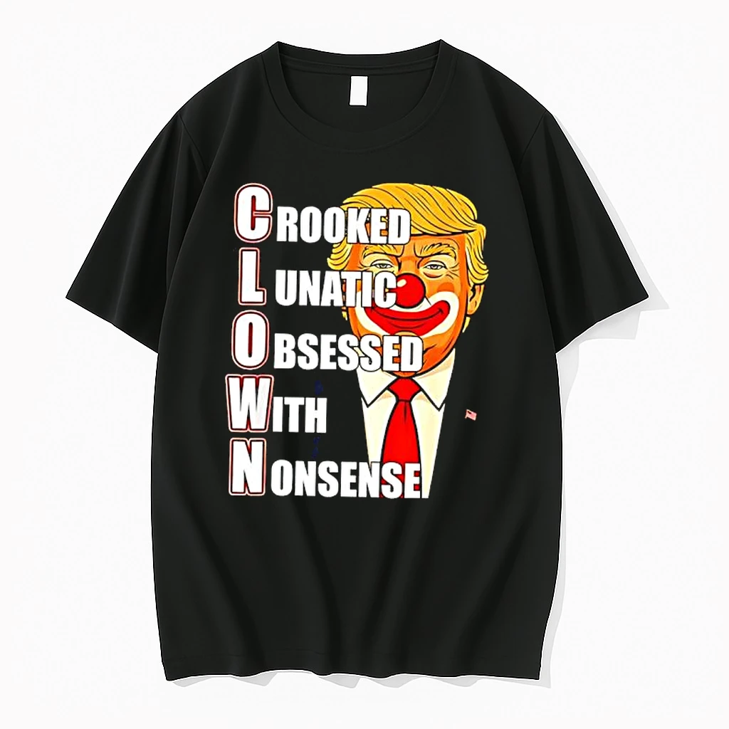 Crooked Lunatic Obsessed With Nonsense C L O W N Anti Donald Trump Shirts