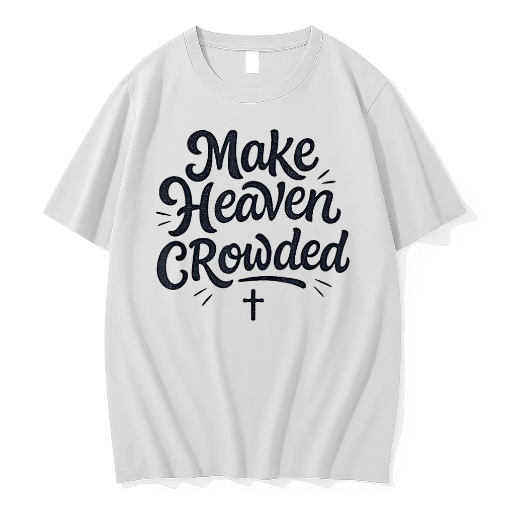 Cute Make Heaven Crowded With Christian Cross Shirts