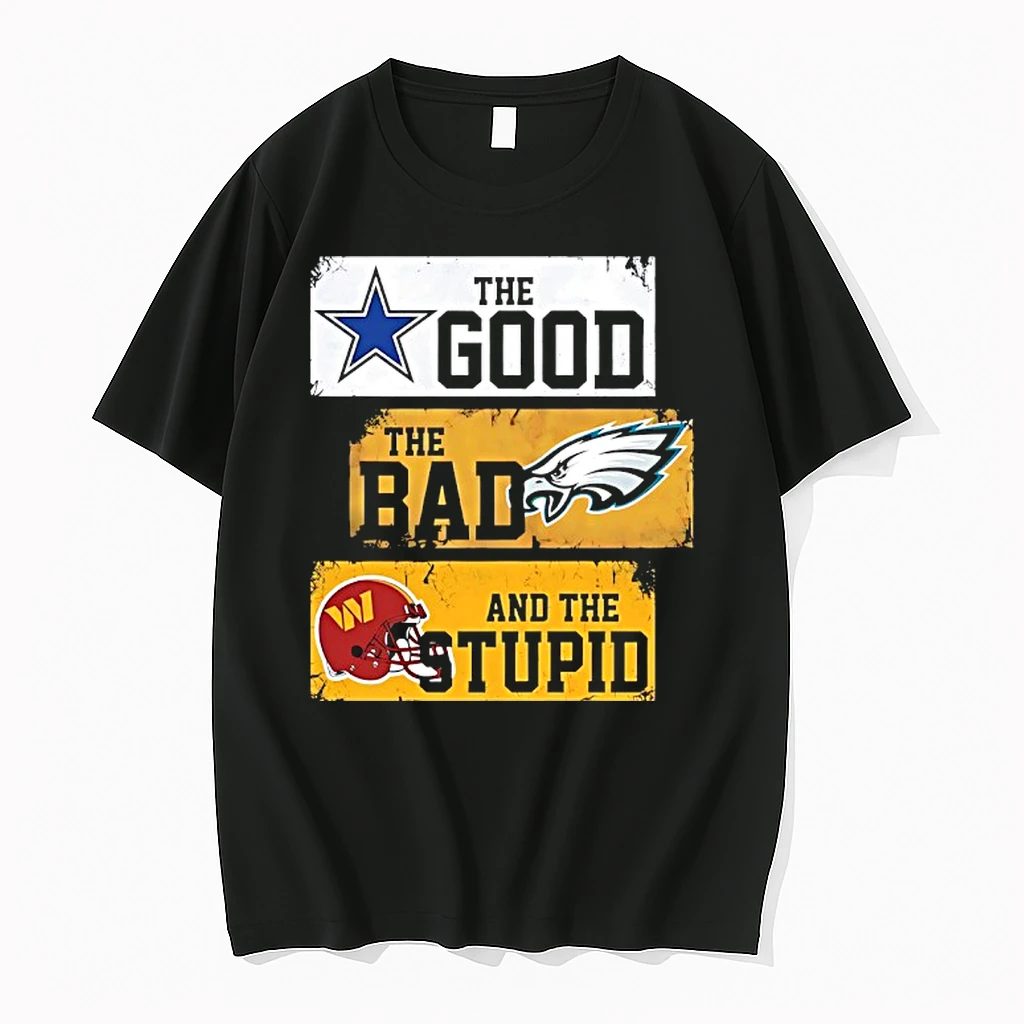 Dallas Cowboy The Good Philadelphia Eagles The Bad Washington Commanders The Stupid Shirts