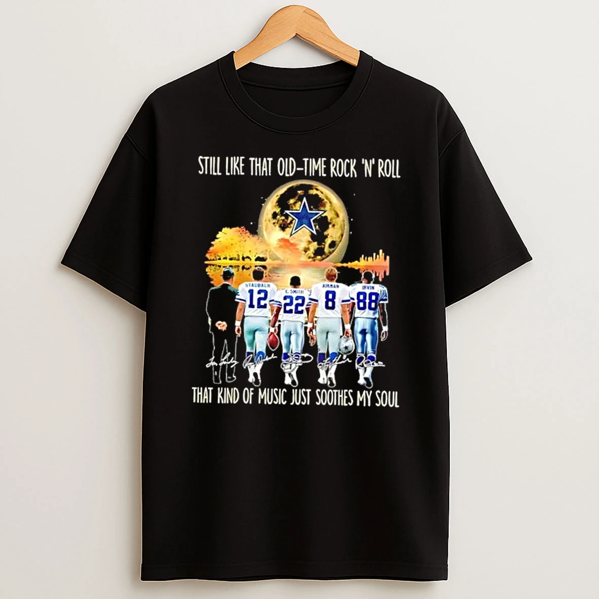 Dallas Cowboys Staubach And Legends Still Like That Old Tome Rock N Roll That Kind Of Music Just Soothes My Soul Shirts