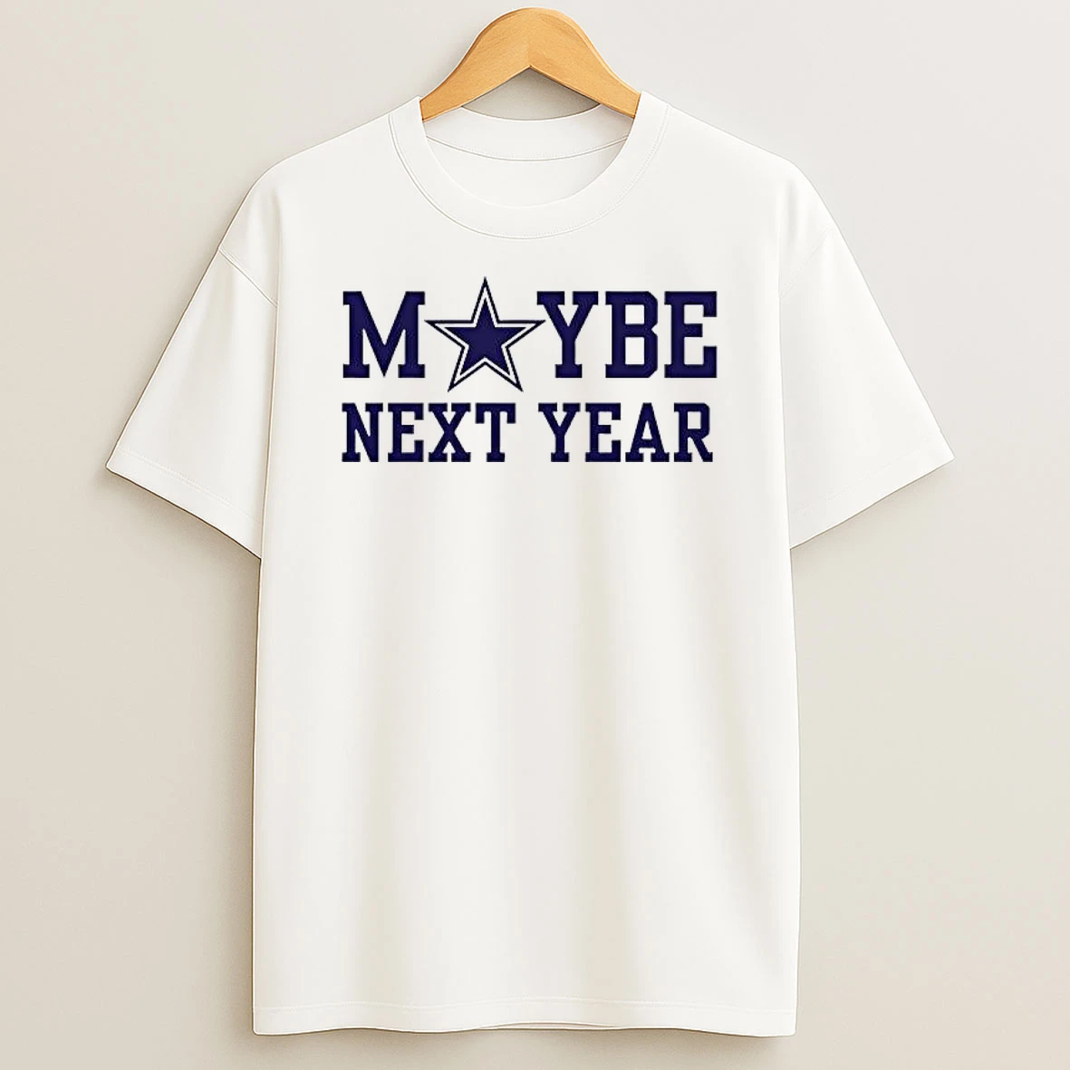 Dallas Cowboys Maybe Next Year Shirts
