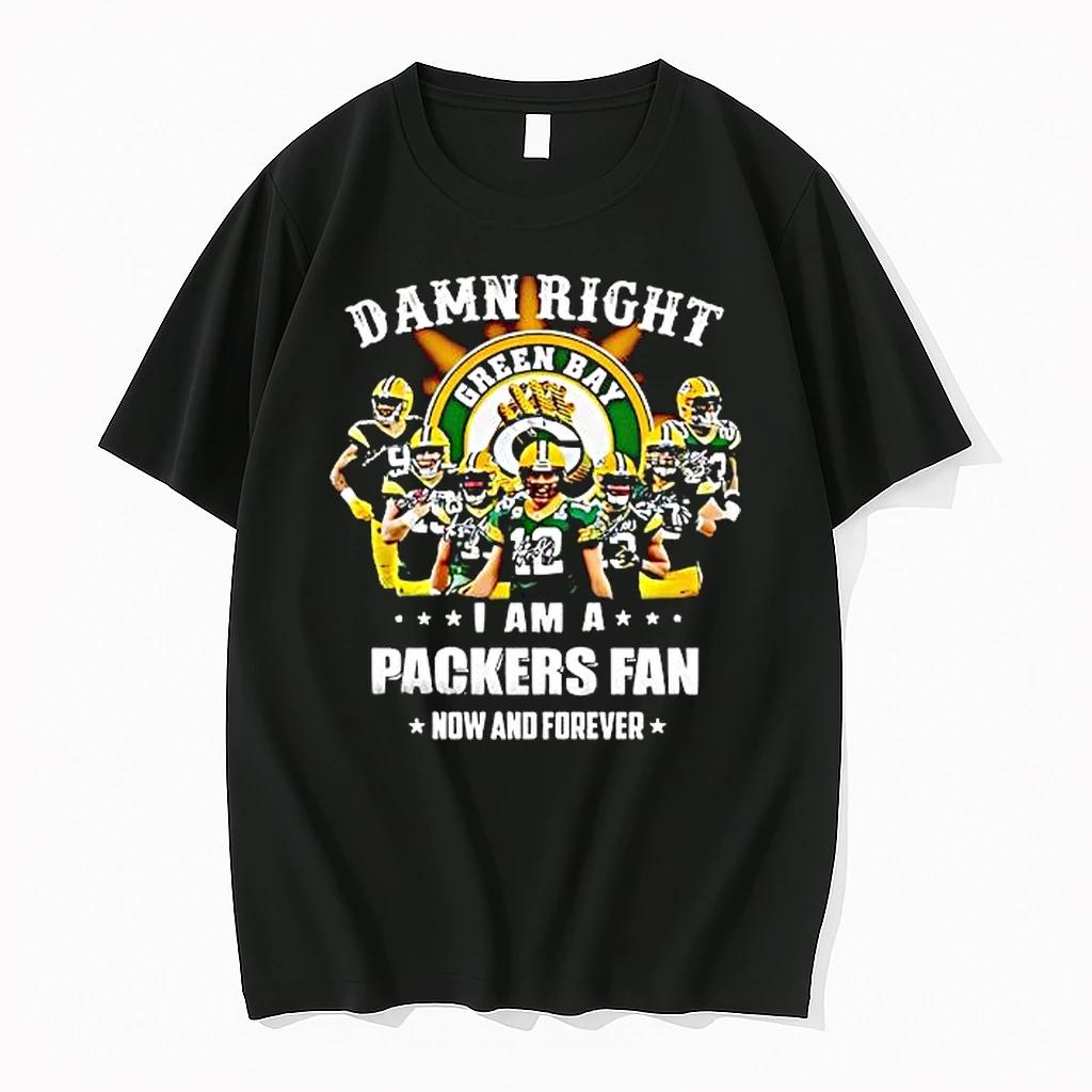Damn Right I Am A Packers Fan Now And Forever Shirts
