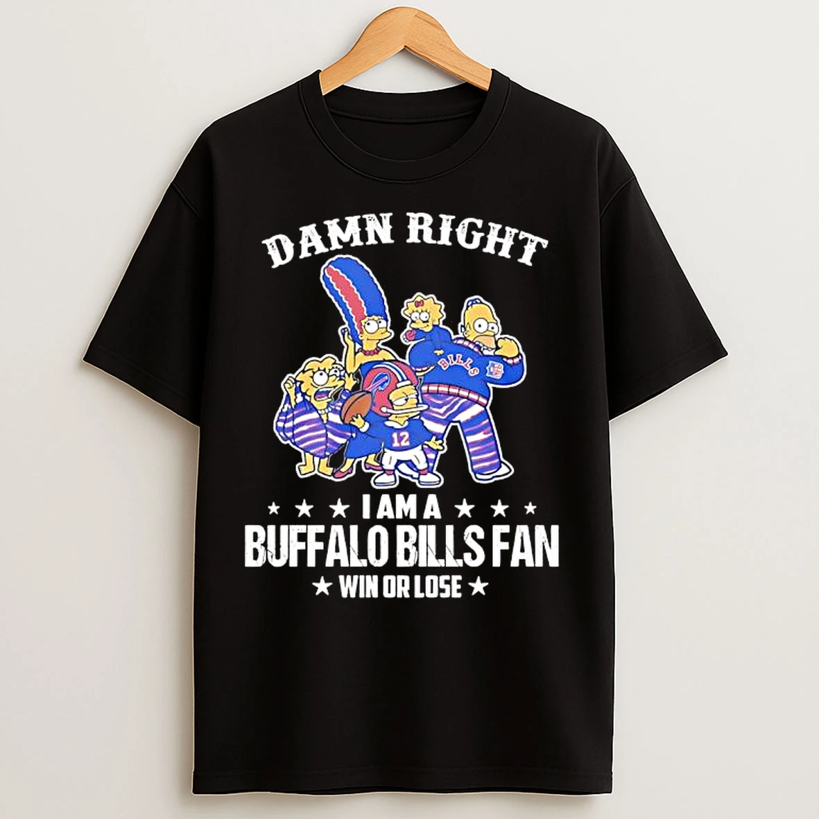 Damn Right I Am A The Simpsons X Buffalo Bills Fan Win Or Lose T Shirts