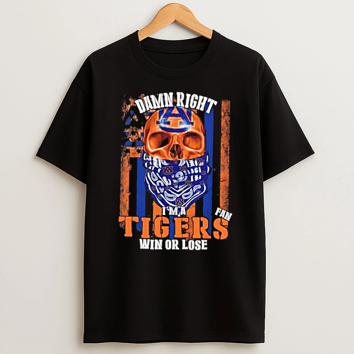 Damn Right Im A Auburn Tigers Fan Win Or Lose Us Flag Shirts