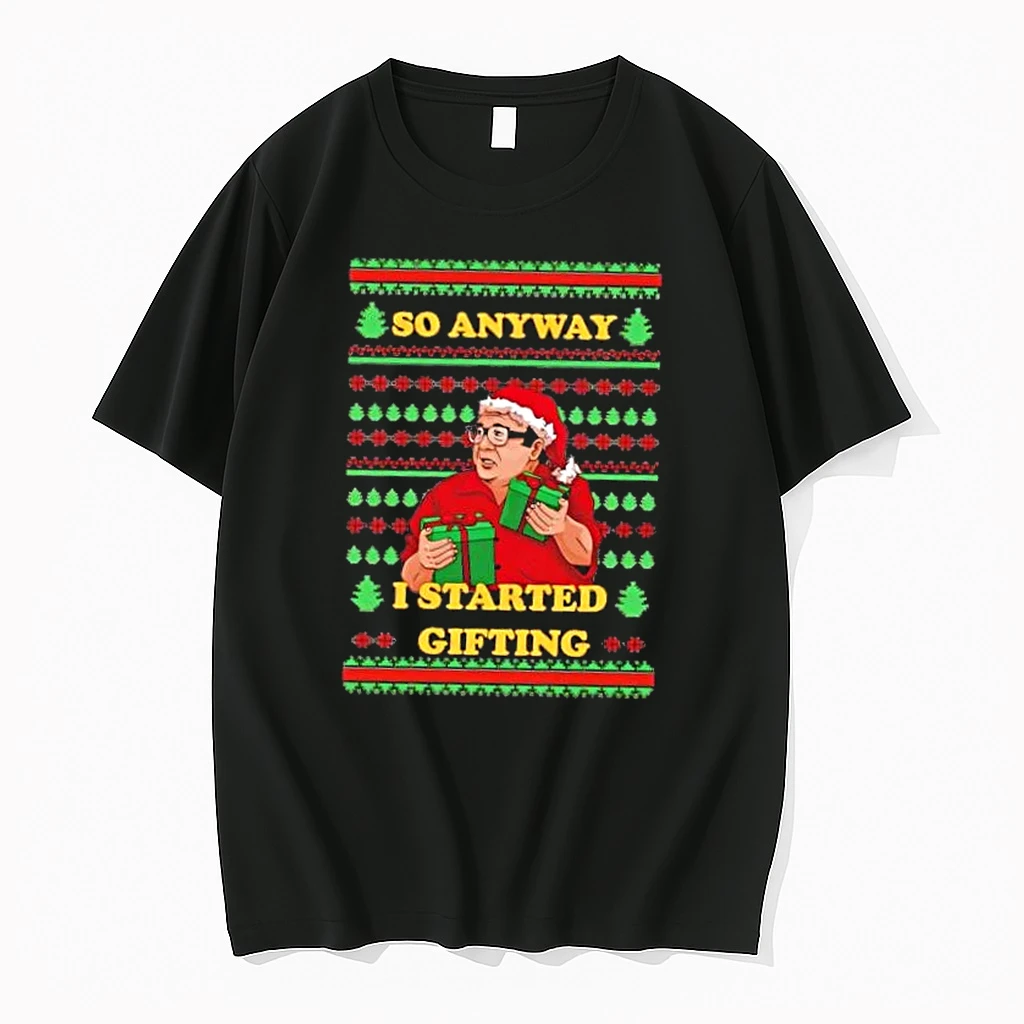 Danny Degift O So Anyway I Started Gifting Christmas Shirts