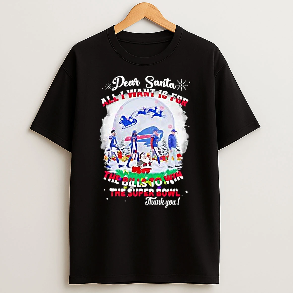 Dear Santa All I Want Is For The Buffalo Bills To Win The Soper Bowl Christmas Thank You Shirts