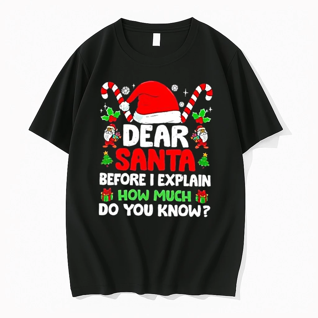 Dear Santa Before I Explain How Much Do You Know Shirts