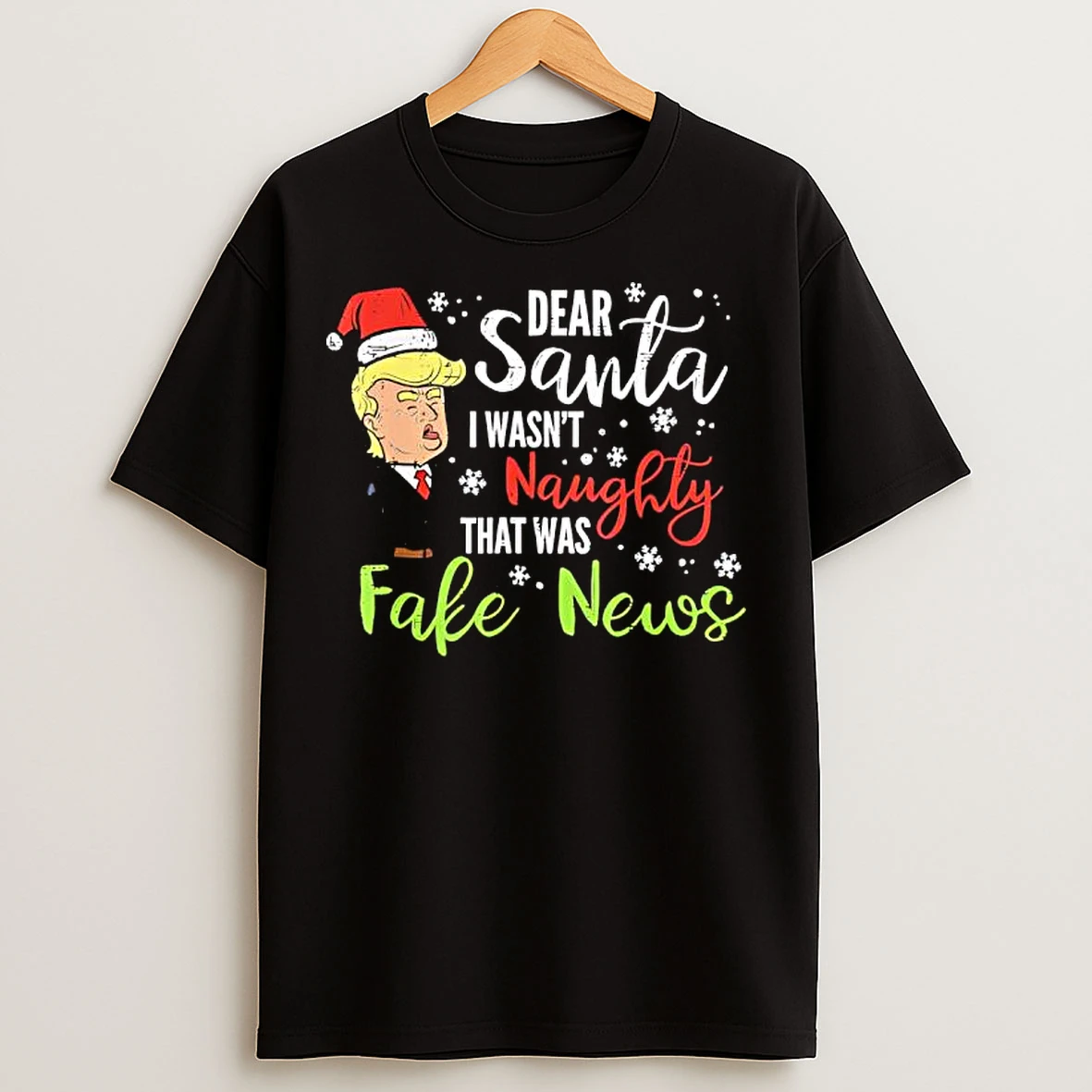 Dear Santa I Wasnt Naughly That Was Fake News Christmas Trump T Shirts