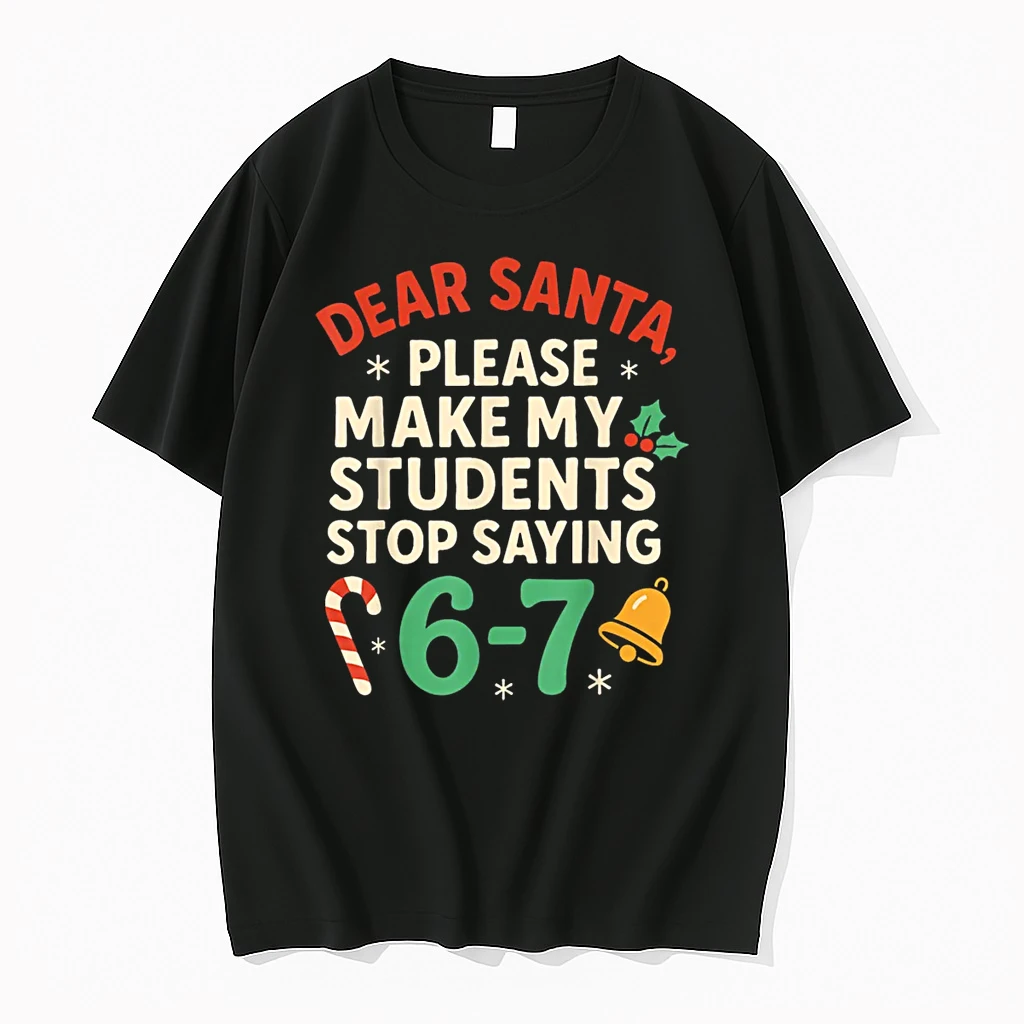 Dear Santa Students 6 7 Christmas Teacher Shirts