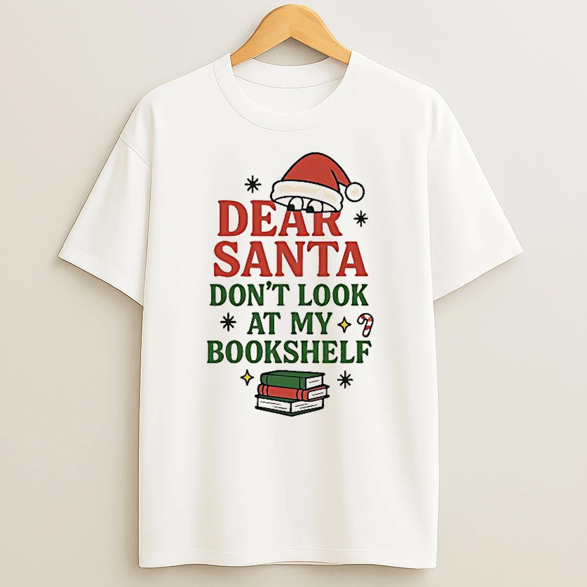 Dear Santa Dont Look At My Bookshelf Shirts