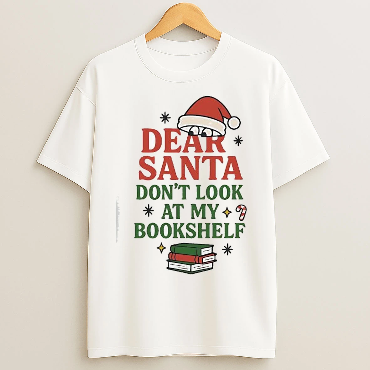 Dear Santa Dont Look At My Bookshelf T Shirts
