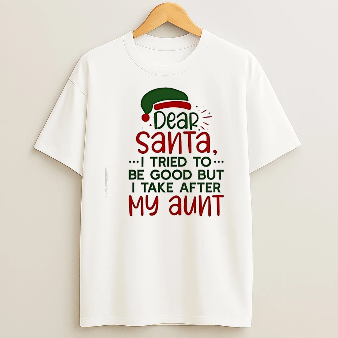 Dear Santa I Tried To Be Good But I Take After My Aunt T Shirts