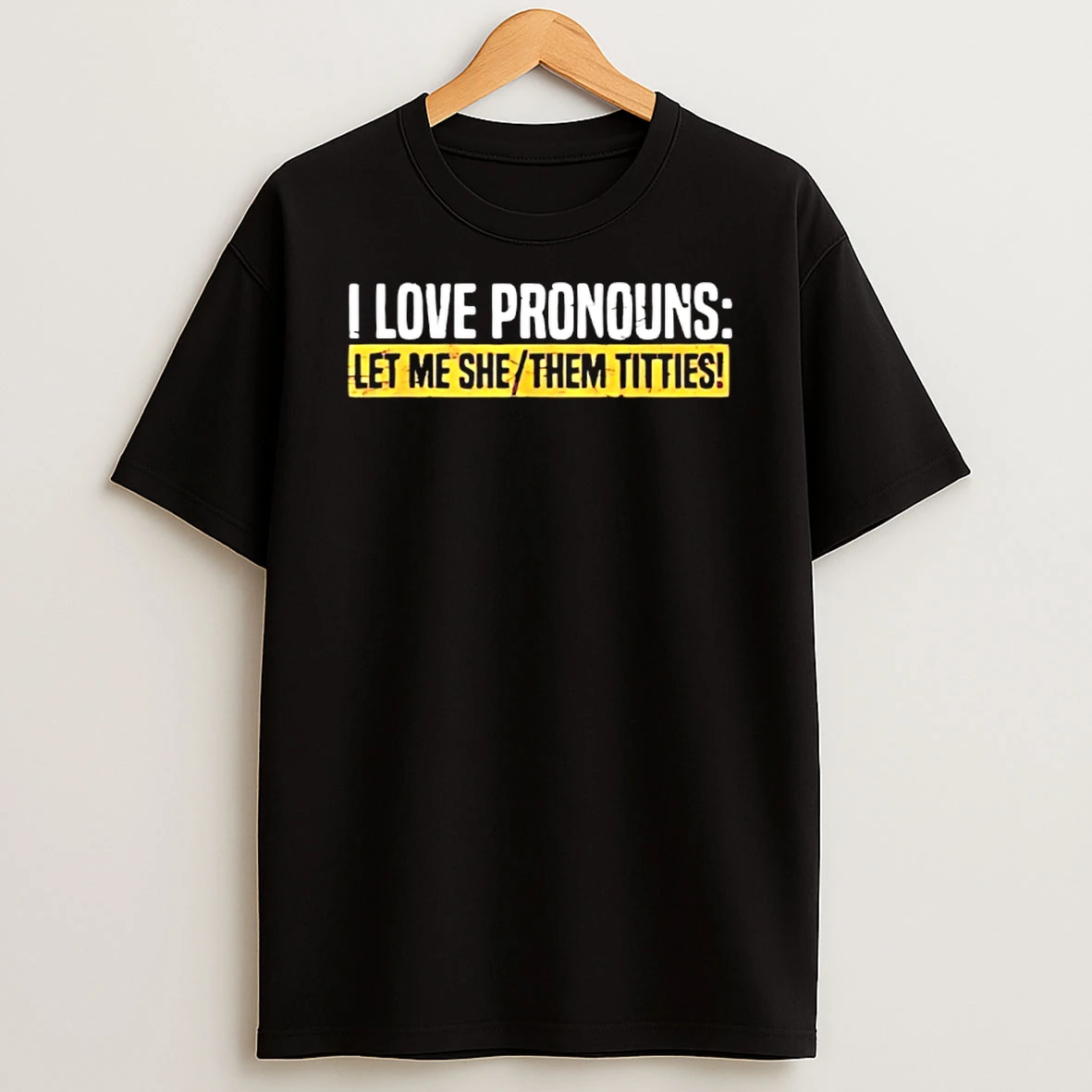 Defiant Ls Wearing I Love Pronouns Let Me She Them Titties Shirts