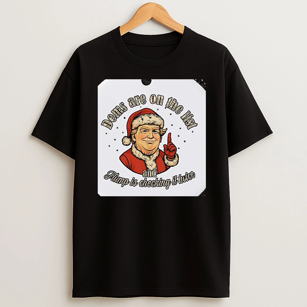 Dems Are On The List And Santa Trump Is Checking It Twice Christmas Christmas Shirts