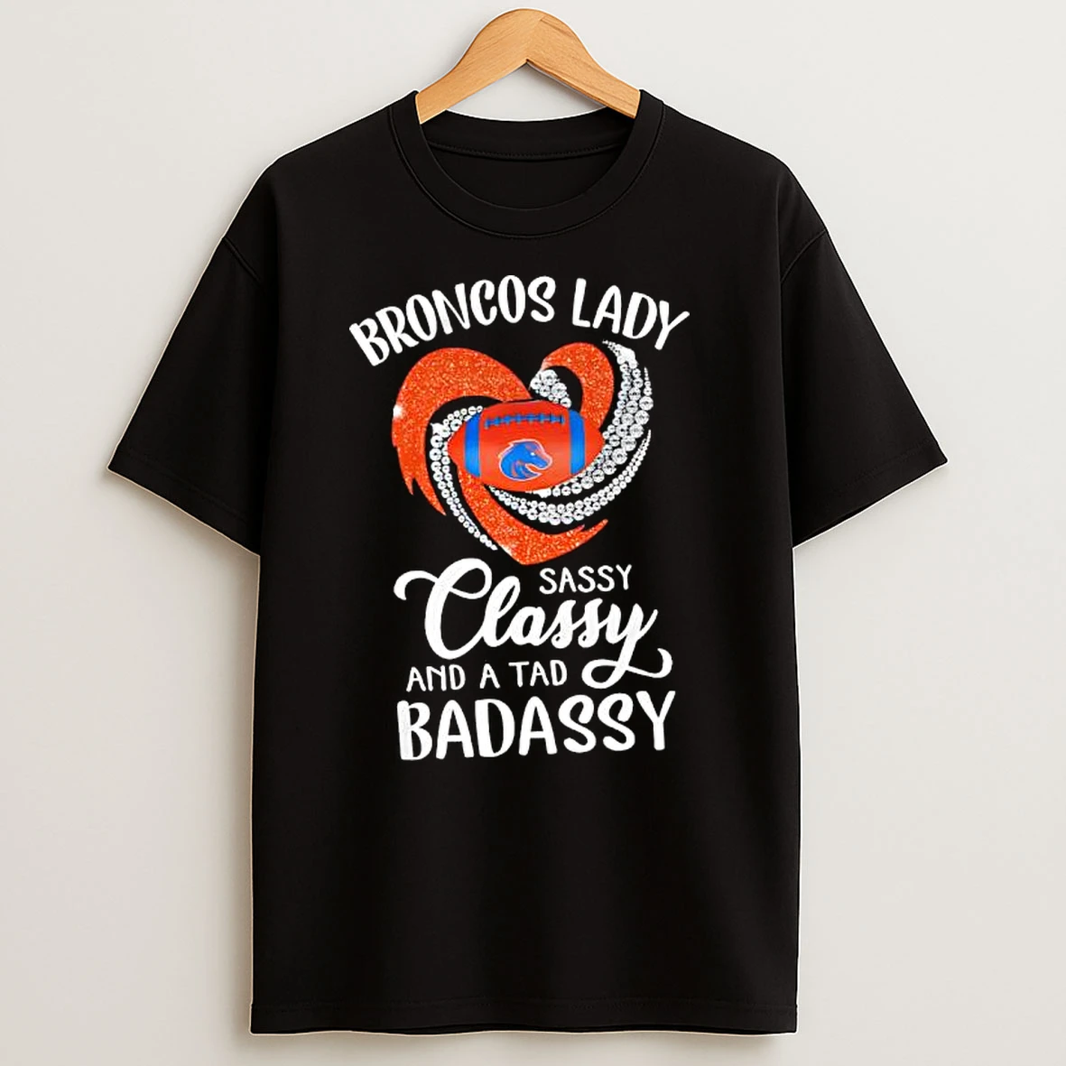 Denver Broncos Lady Sassy Classy And A Tad Badassy T Shirts