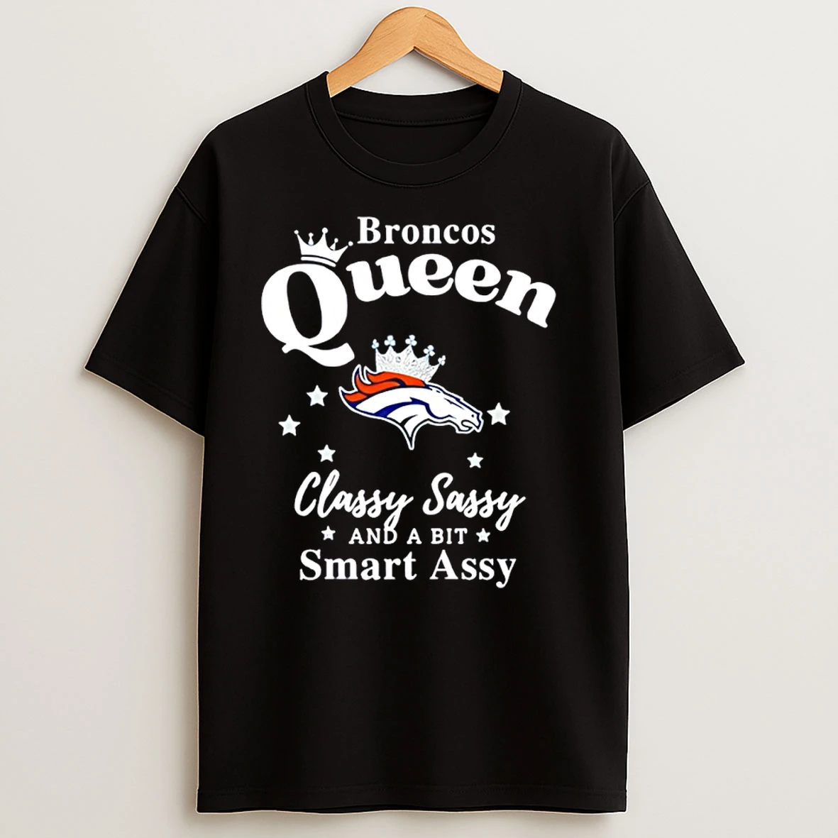 Denver Broncos Queen Classy Sassy And A Bit Smart Assy T Shirts