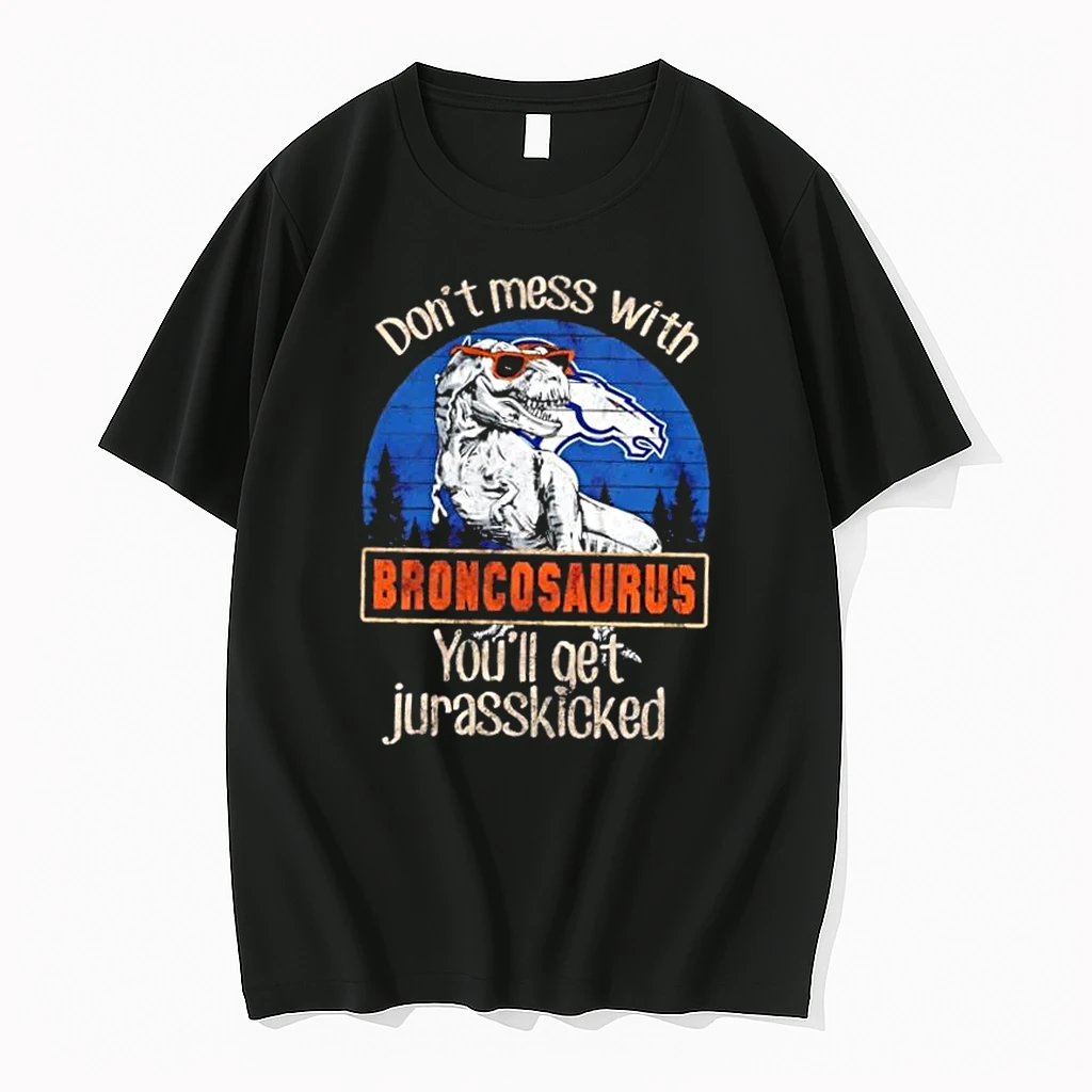 Denver Broncos Dont Mess With Broncosaurus Youll Get Jurasskicked Shirts