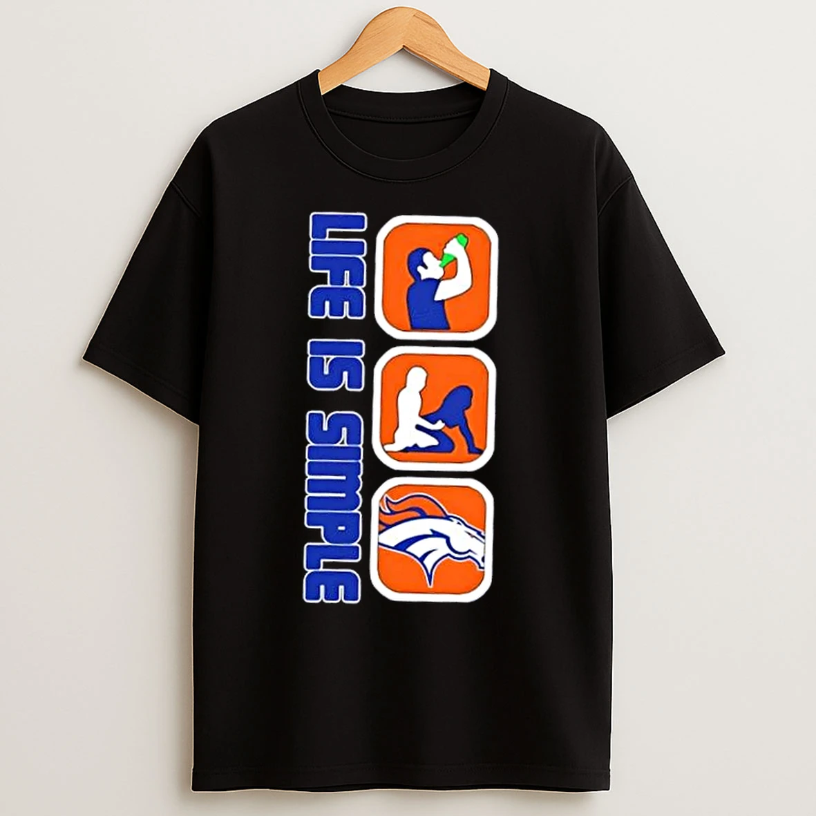 Denver Broncos Football Life Is Simple T Shirts