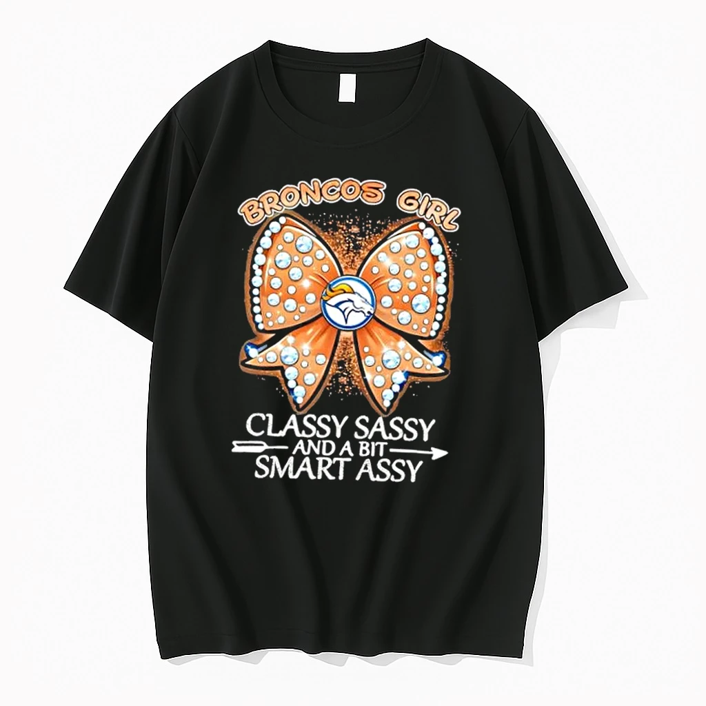 Denver Broncos Girl Classy Sassy And A Bit Smart Assy Bow Diamond Shirts