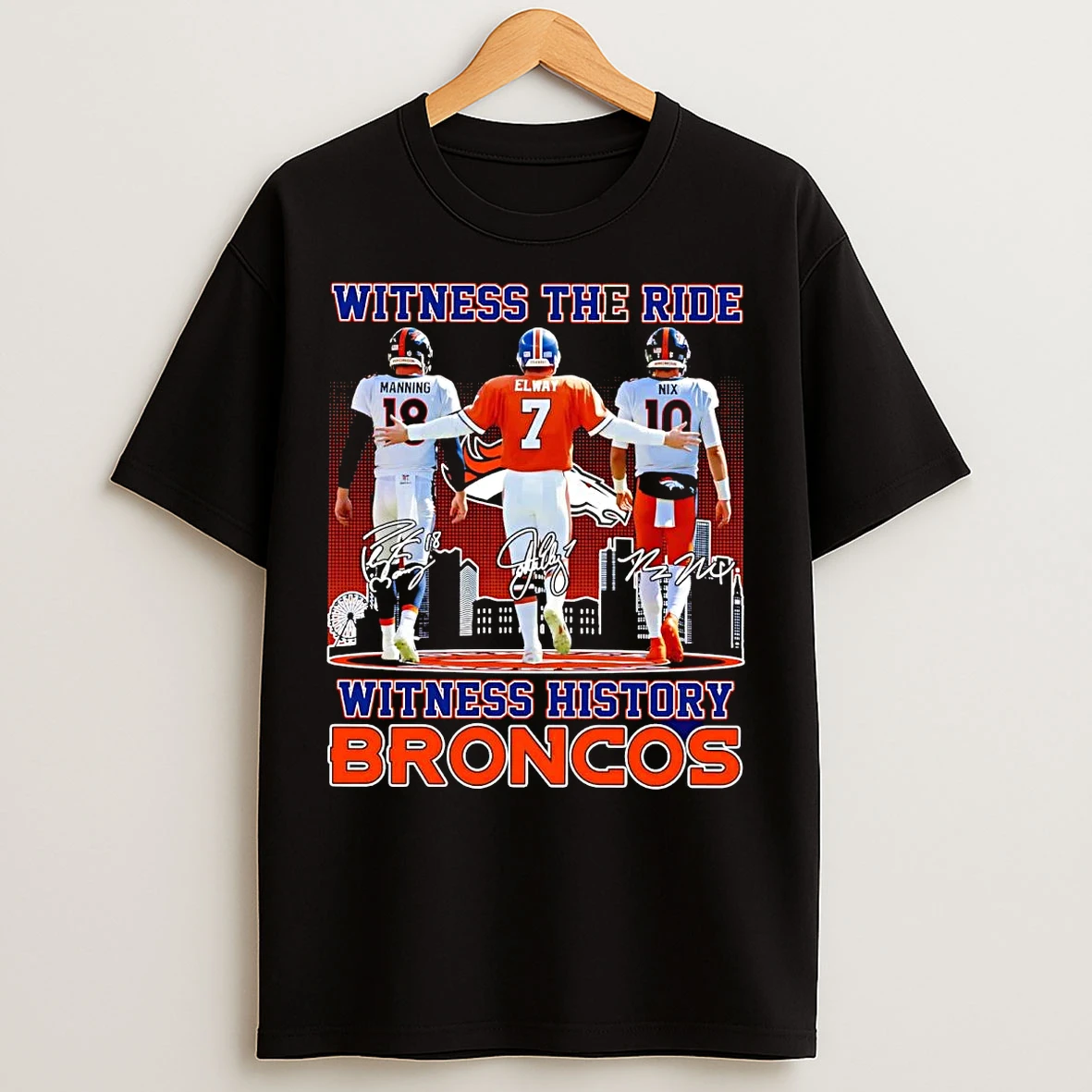Denver Broncos Legends Witness The Ride Witness History Skyline T Shirts