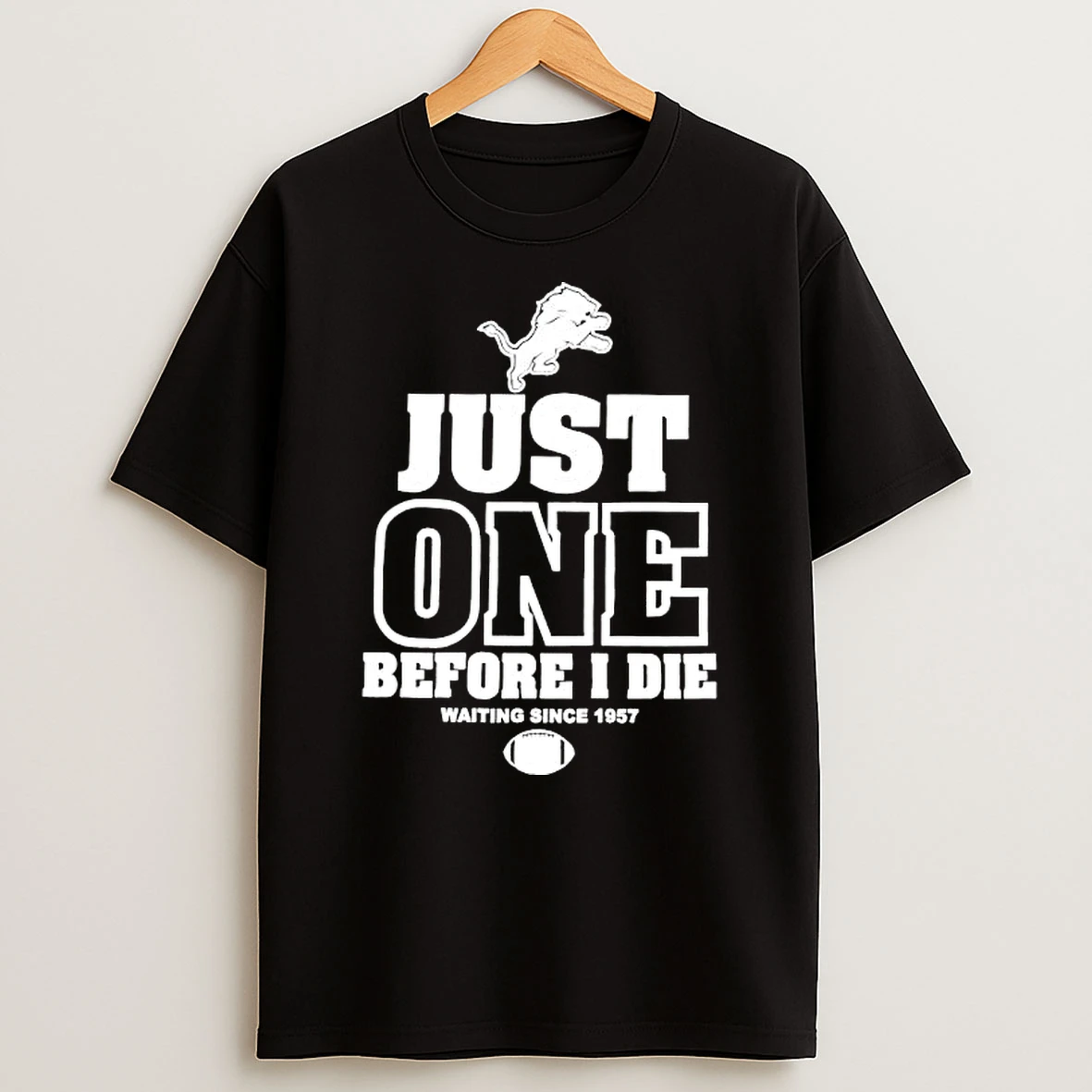 Detroit Lions Just One Before I Die Waiting Since 1957 Vintage Shirts