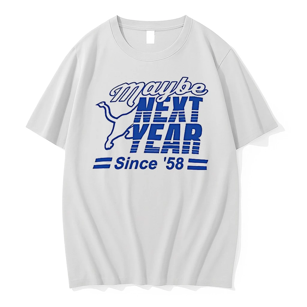Detroit Lions Maybe Next Year Since 58 Shirts