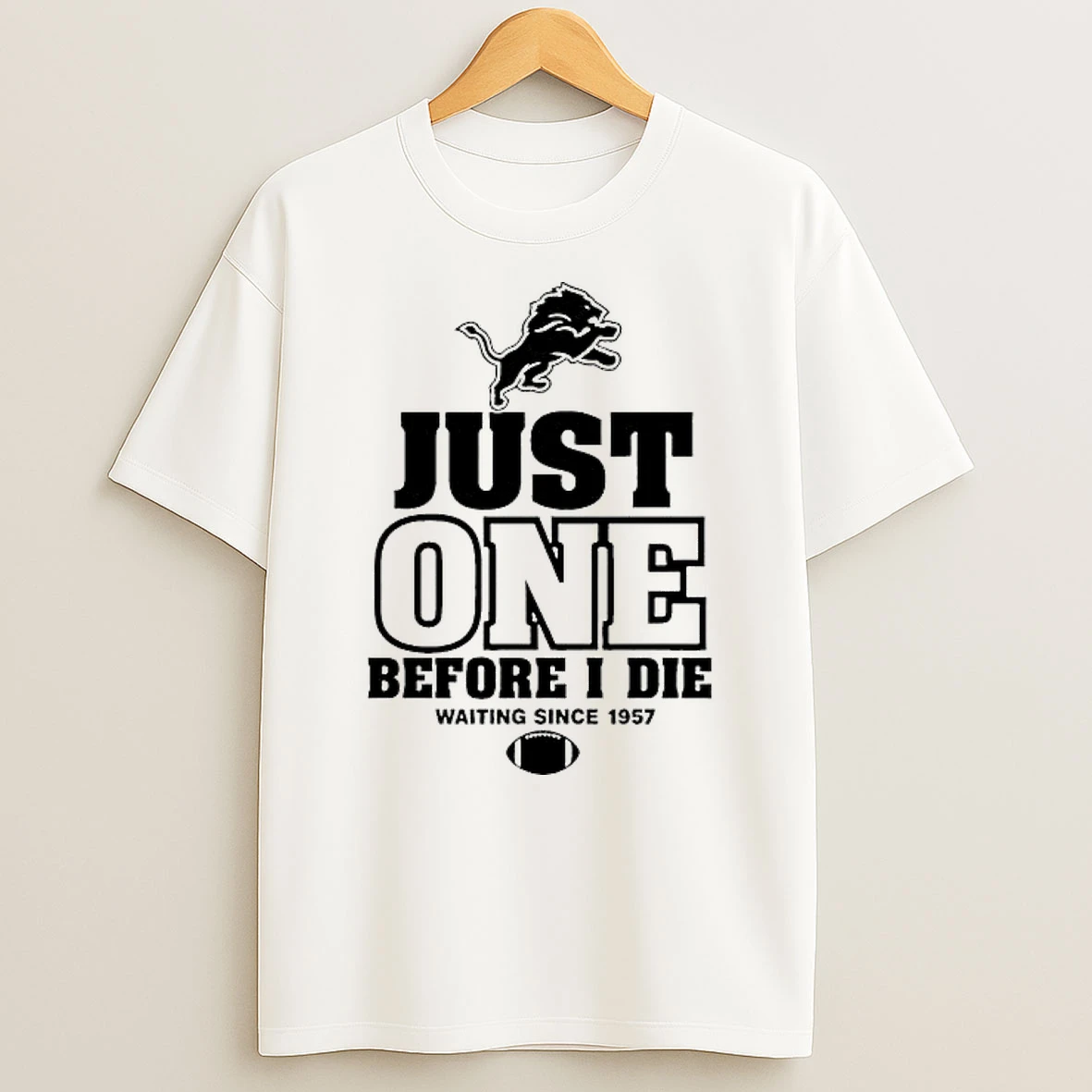 Detroit Lions Just One Before I Die Waiting Since 1957 Shirts