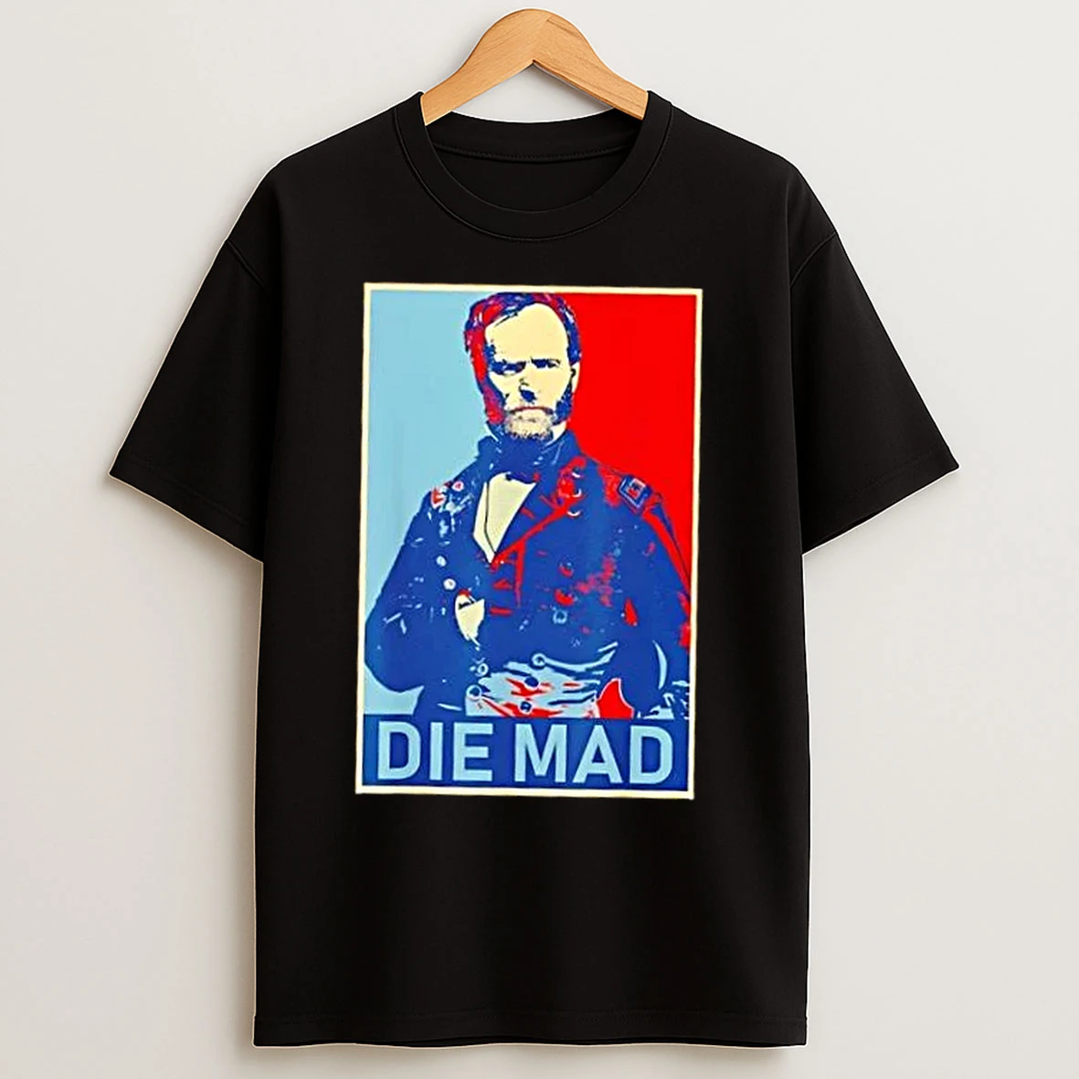 Die Mad William Tecumseh Sherman T Shirts