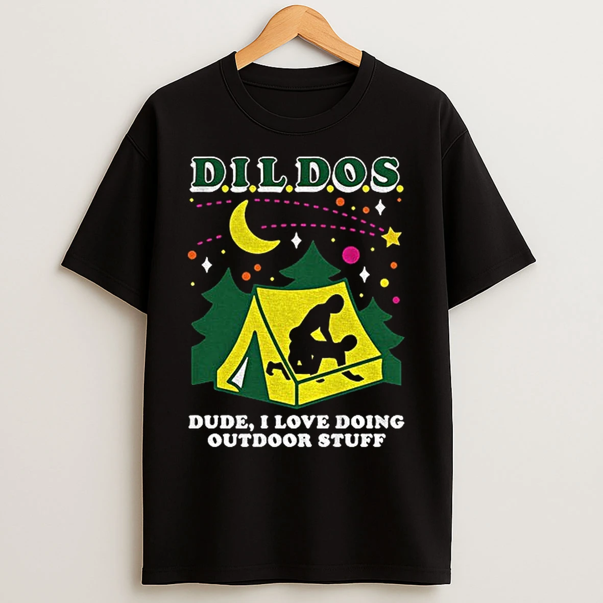 Dildos Dude I Love Doing Outdoor Stuff T Shirts