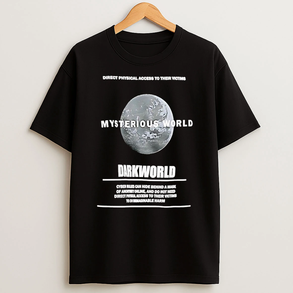 Direct Physical Access To Their Victims Mysterious World Darkworld Shirts