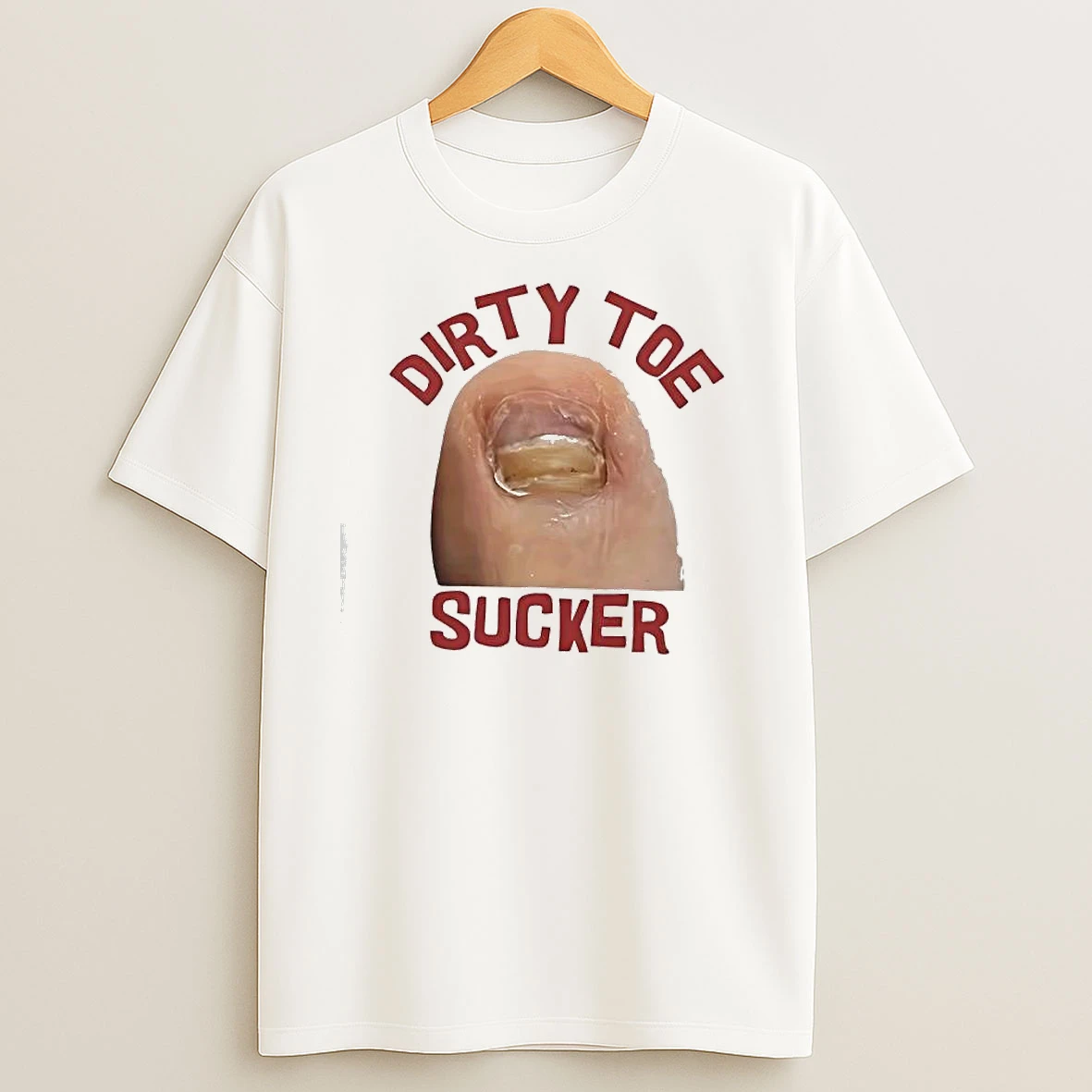 Dirty Toe Sucker Thick Toenail T Shirts