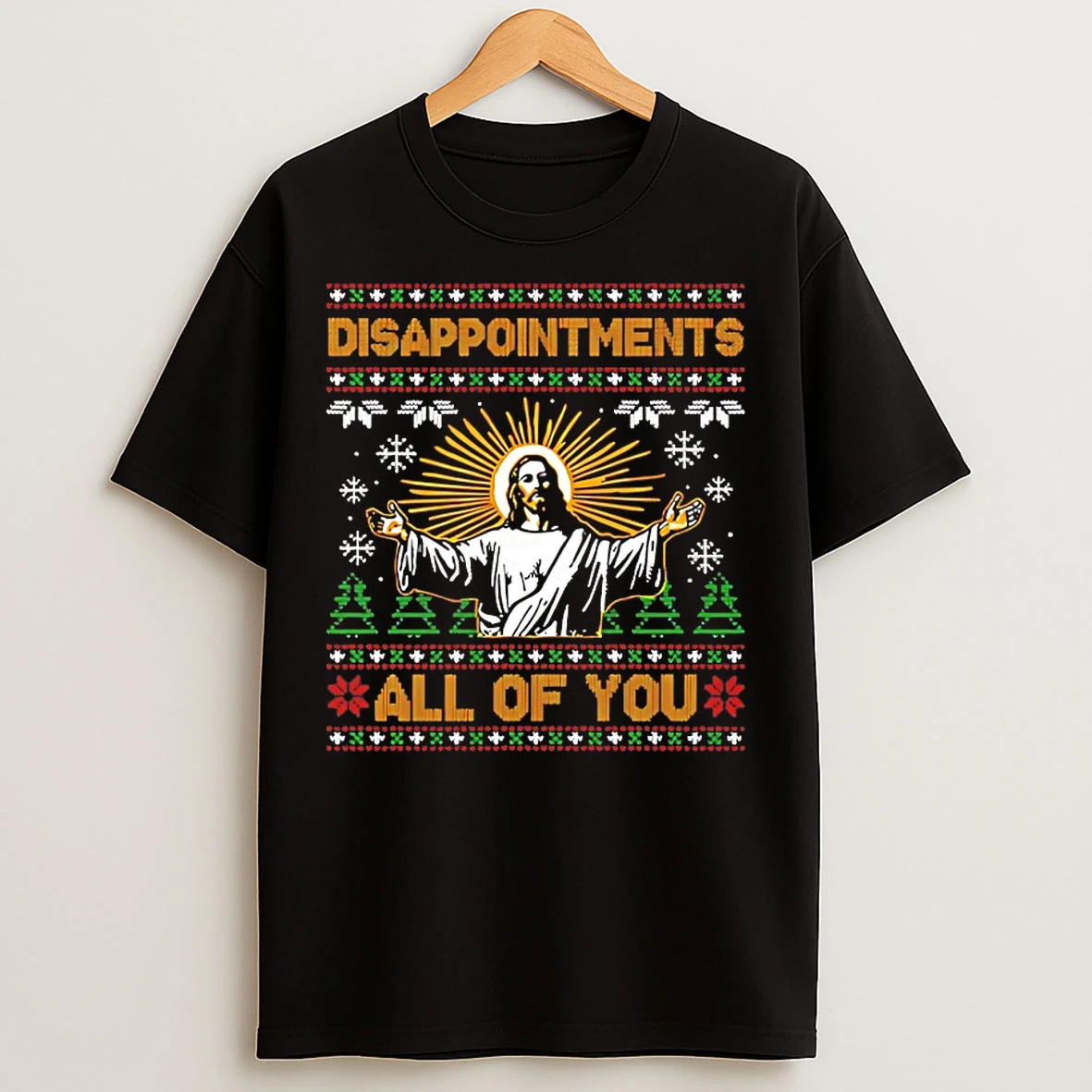 Disappointments All Of You Jesus Christmas T Shirts