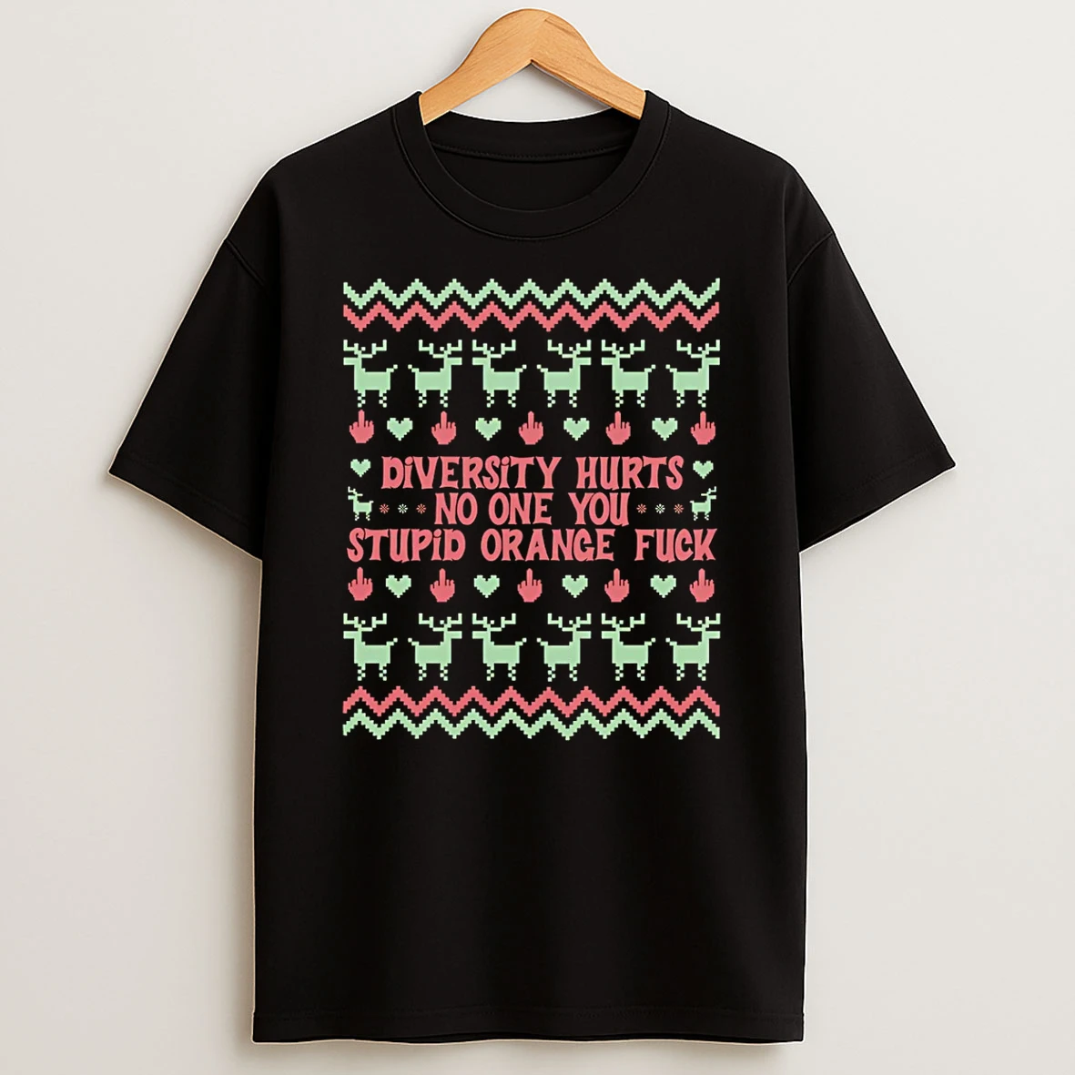 Diversity Hurts No One You Stupid Orange Fuck Christmas Shirts