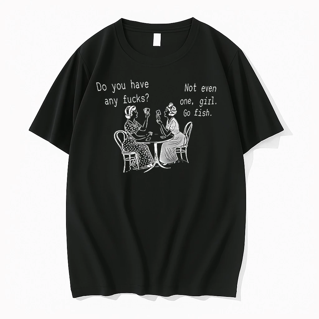 Do You Have Any Fuck And Not Even One Girl Go Fish Shirts