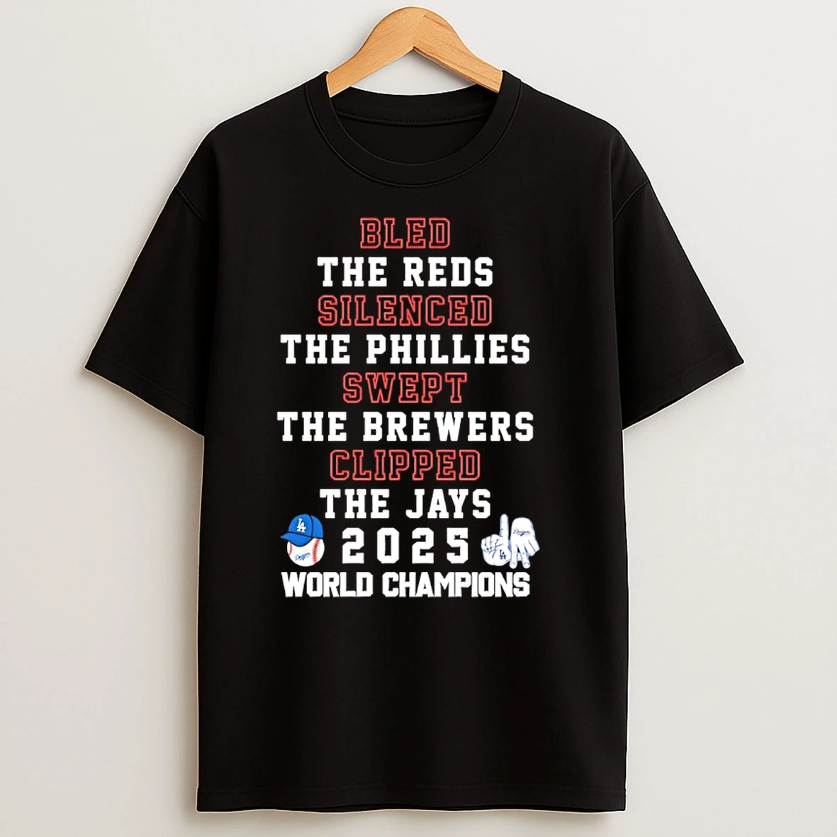 Dodgers 2025 Ws Champs The Reds The Phillies The Brewers The Jays T Shirts