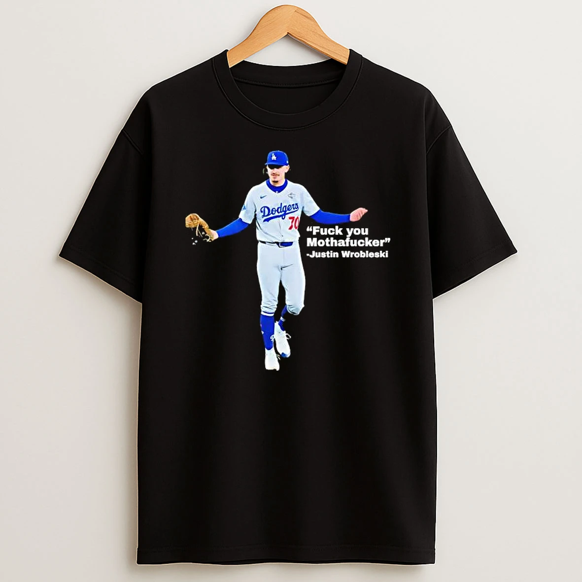Dodgers Fuck You Mothafucker Justin Wrobleaki Shirts