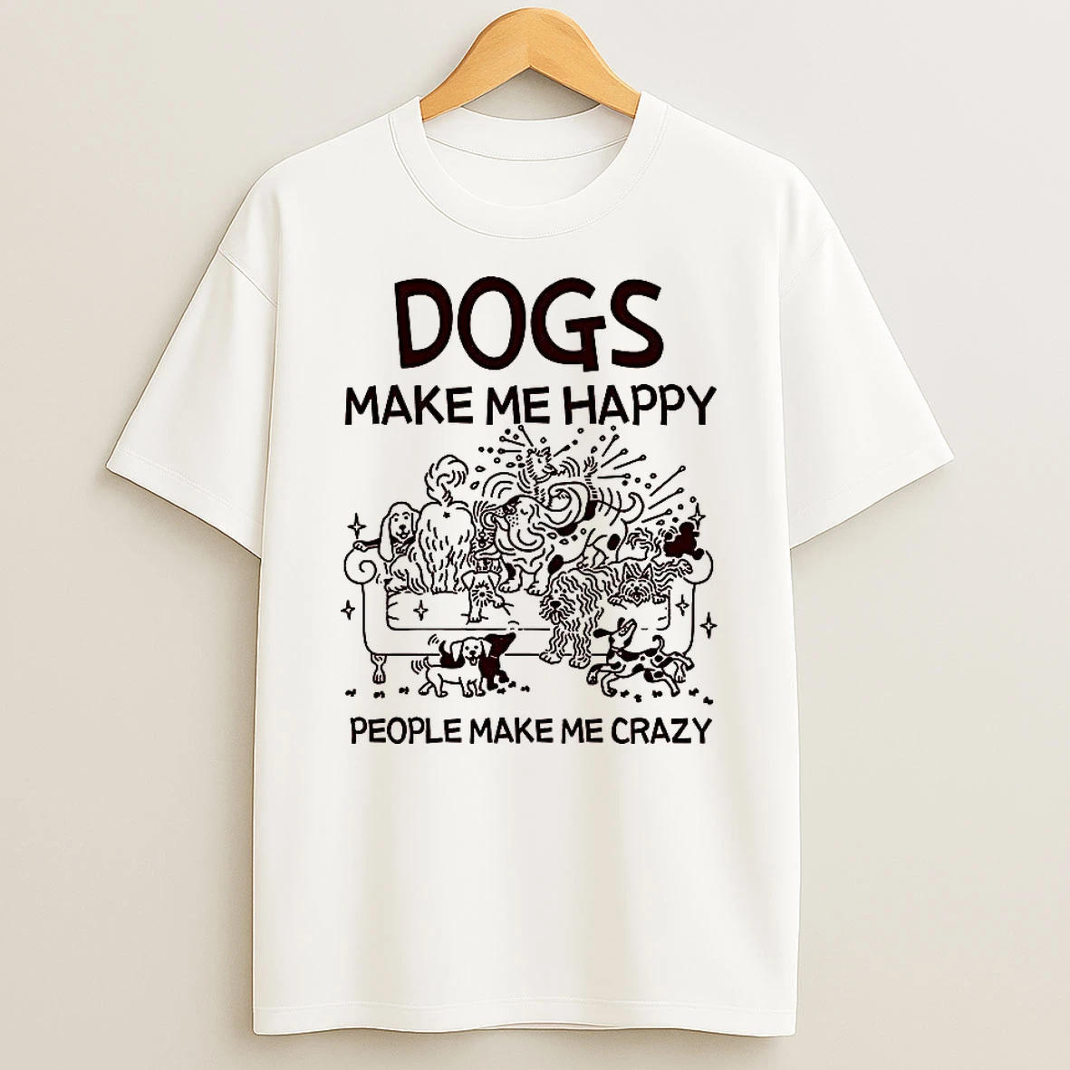 Dogs Make Me Happy People Make Me Crazy Meme Shirts